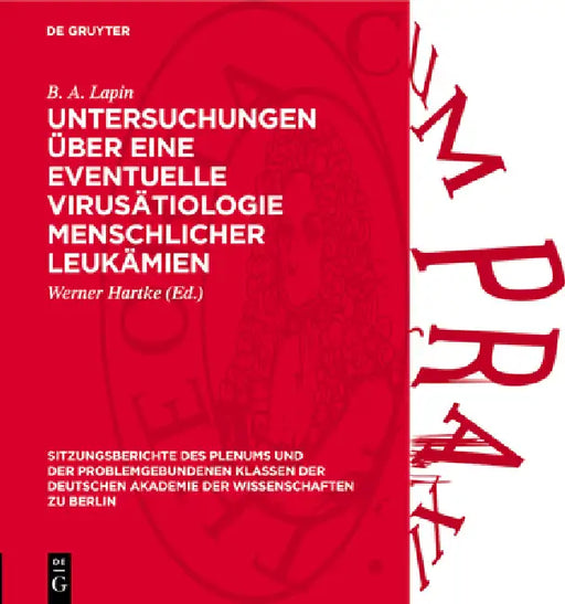 Untersuchungen Über Eine Eventuelle Virusätiologie Menschlicher Leukämien: (Versuche an Affen) by B. A. Lapin, Werner Hartke