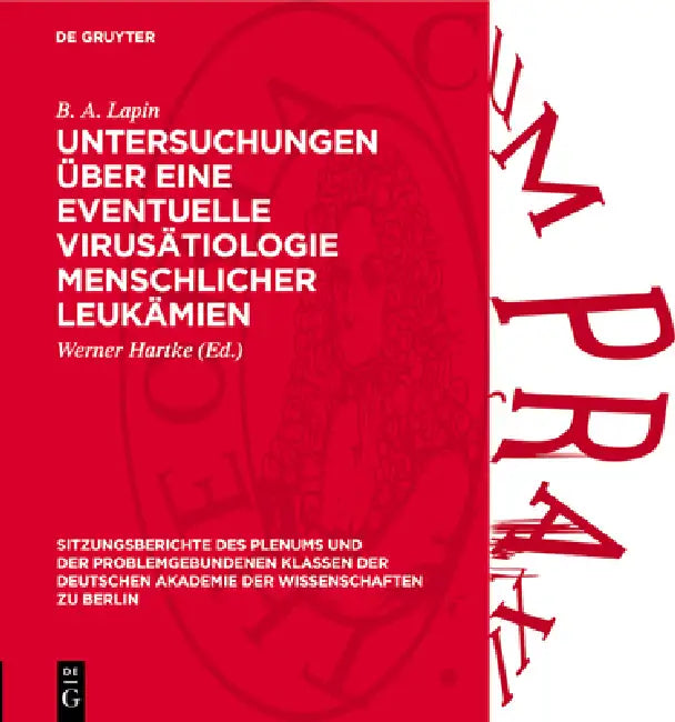 Untersuchungen Über Eine Eventuelle Virusätiologie Menschlicher Leukämien: (Versuche an Affen) by B. A. Lapin, Werner Hartke