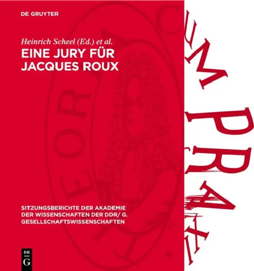 Eine Jury Für Jacques Roux: Dem Wirken Walter Markovs Gewidmet by Heinrich Scheel, Manfred Kossok