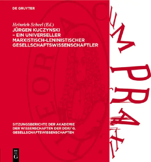 Jürgen Kuczynski - Ein Universeller Marxistisch-Leninistischer Gesellschaftswissenschaftler by Heinrich Scheel