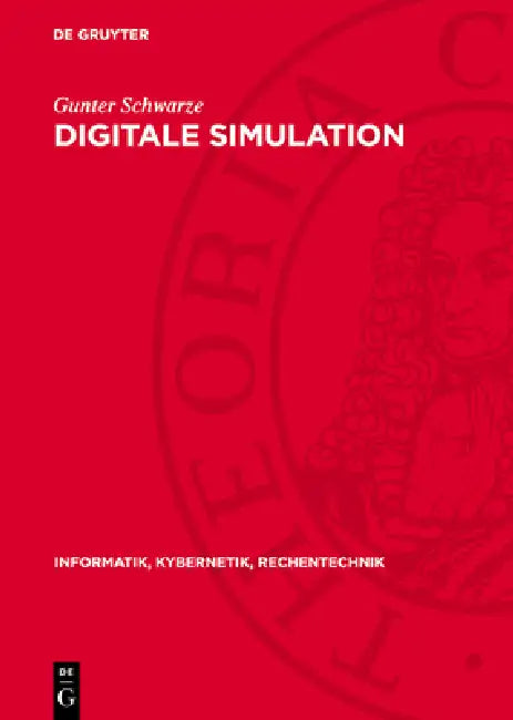 Digitale Simulation: Konzepte, Werkzeuge, Applikationen by Gunter Schwarze