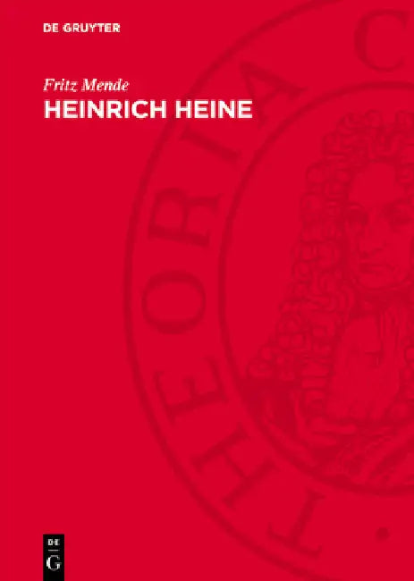 Heinrich Heine: Studien Zu Seinem Leben Und Werk by Fritz Mende