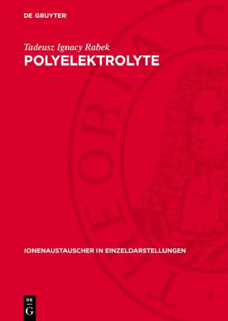 Polyelektrolyte: Allgemeine Einführung by Tadeusz Ignacy Rabek