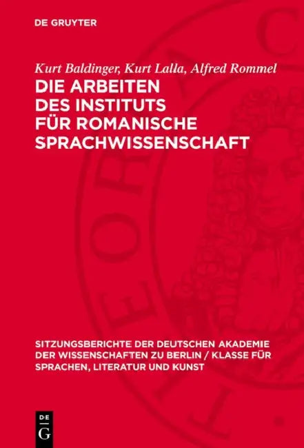 Die Arbeiten Des Instituts Für Romanische Sprachwissenschaft: Zur Geschichte Der Französischen Urkundensprache by Kurt Baldinger, Kurt Lalla, Alfred Rommel