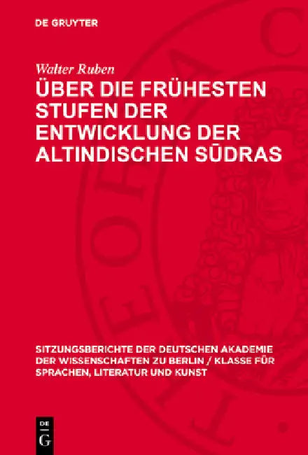 Über Die Frühesten Stufen Der Entwicklung Der Altindischen Sūdras by Walter Ruben