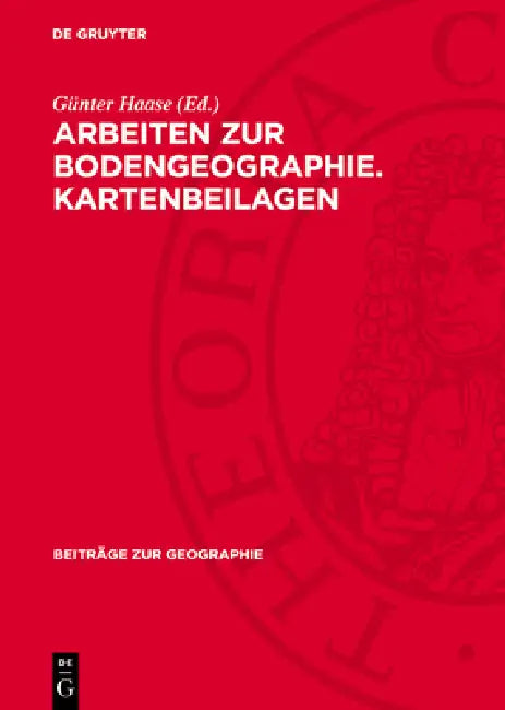Arbeiten Zur Bodengeographie. Kartenbeilagen by Günter Haase