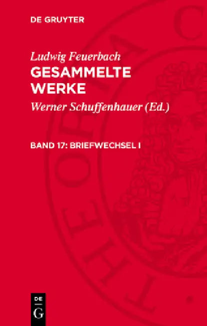 Briefwechsel I: (1817-1830) by Werner Schuffenhauer, Ludwig Feuerbach