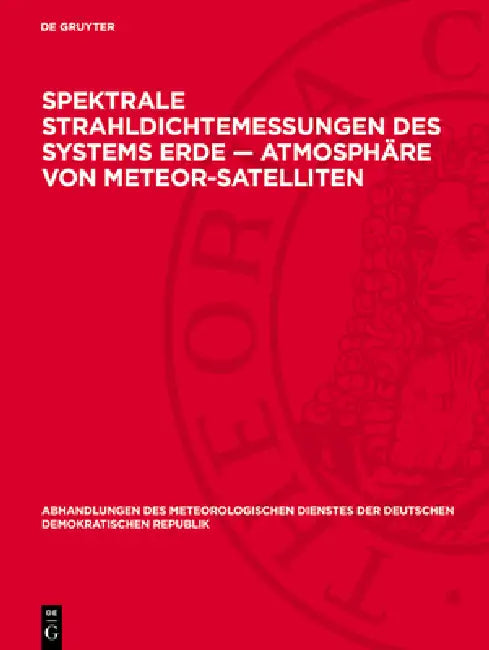 Spektrale Strahldichtemessungen Des Systems Erde -- Atmosphäre Von Meteor-Satellıten by Meteorologischer Dienst Der Deutschen De