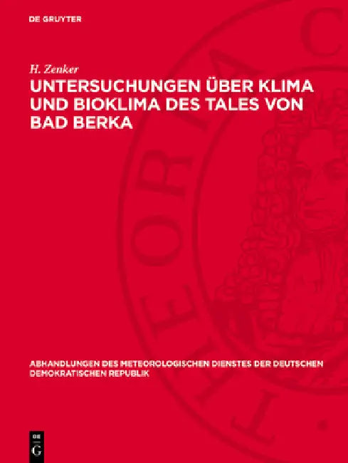 Untersuchungen Über Klima Und Bioklima Des Tales Von Bad Berka by H. Zenker