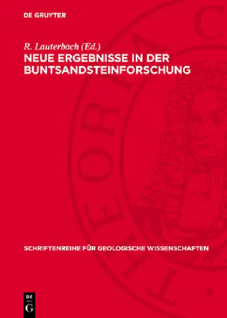 Neue Ergebnisse in Der Buntsandsteinforschung by R. Lauterbach