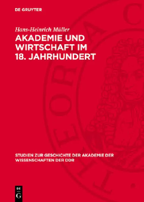 Akademie Und Wirtschaft Im 18. Jahrhundert: Agrarökonomische Preisaufgaben Und Preisschriften Der Preußischen Akademie Der Wissenschaften (Versuch, Te by Hans-Heinrich Müller