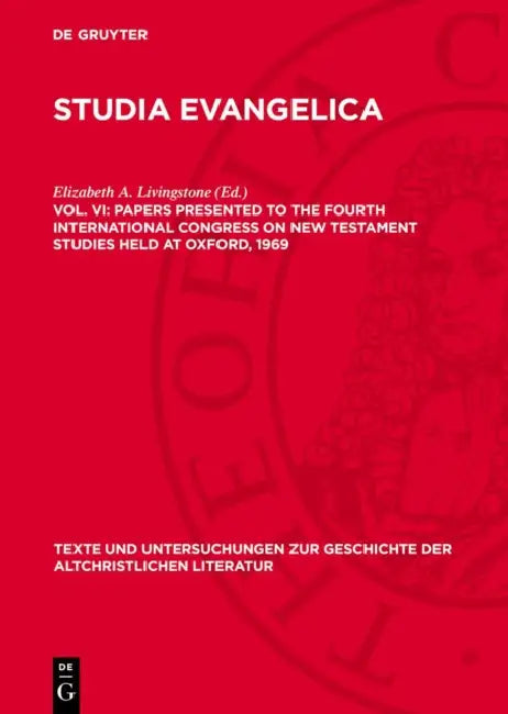 Papers Presented to the Fourth International Congress on New Testament Studies Held at Oxford, 1969: With a Cumulative Index of Contributors to Studia by Elizabeth A. Livingstone