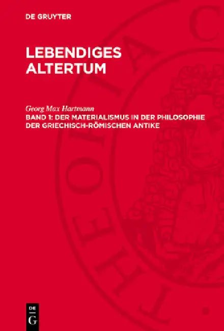 Der Materialismus in Der Philosophie Der Griechisch-Römischen Antike by Georg Max Hartmann