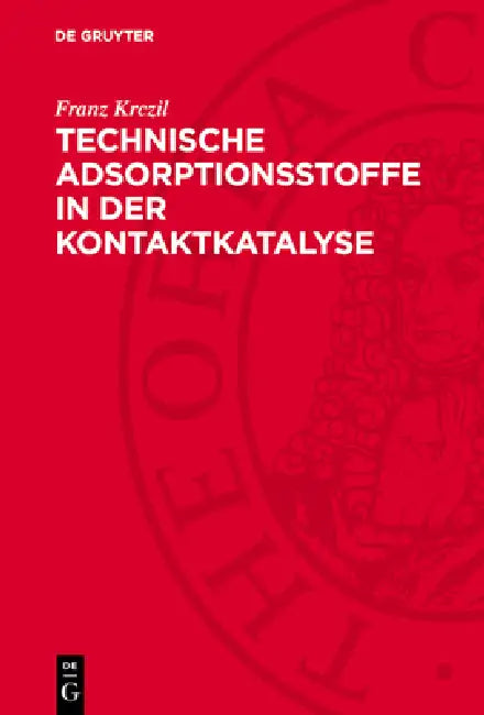 Technische Adsorptionsstoffe in Der Kontaktkatalyse by Franz Krczil