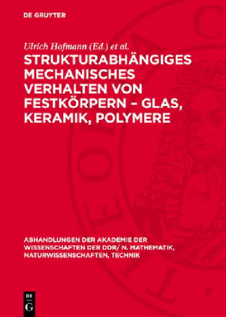 Strukturabhängiges Mechanisches Verhalten Von Festkörpern - Glas, Keramik, Polymere: Vorträge, Gehalten Auf Der Tagung Des Fachverbandes Festkörperphy by Ulrich Hofmann, Otto Henkel, Dietrich Schulze