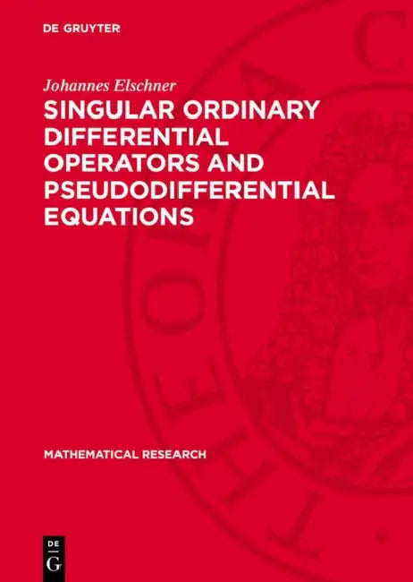 Singular Ordinary Differential Operators and Pseudodifferential Equations by Johannes Elschner