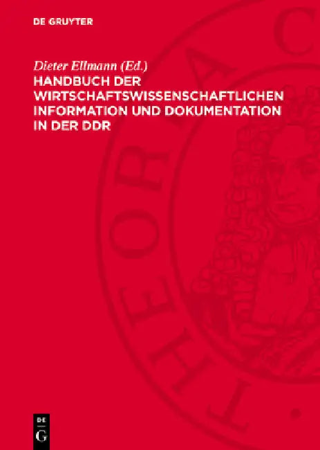 Handbuch Der Wirtschaftswissenschaftlichen Information Und Dokumentation in Der DDR by Dieter Ellmann