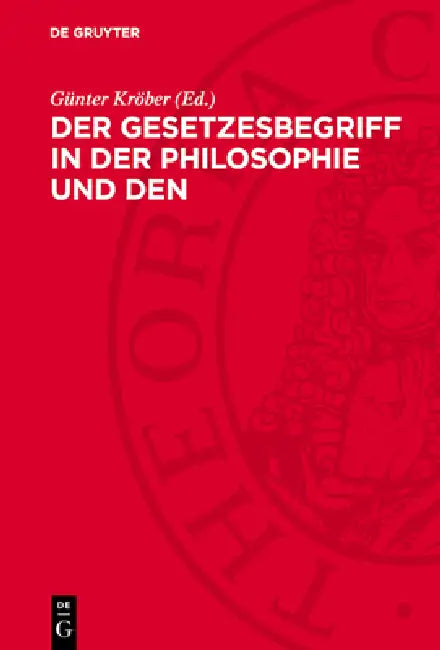 Der Gesetzesbegriff in Der Philosophie Und Den Einzelwissenschaften by Günter Kröber
