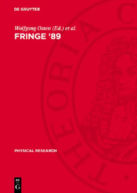 Fringe '89: Proceedings of the I. International Workshop on Automatic Processing of Fringe Patterns Held in Berlin (Gdr), April 25-28, 1989 by Wolfgang Osten, Ryszard J. Pryputniewicz, Graeme T. Reid