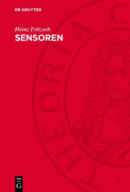 Sensoren: Moderne Funktionselemente Für Die Rationalisierung Fertigungstechnischer Prozesse by Heinz Fritzsch