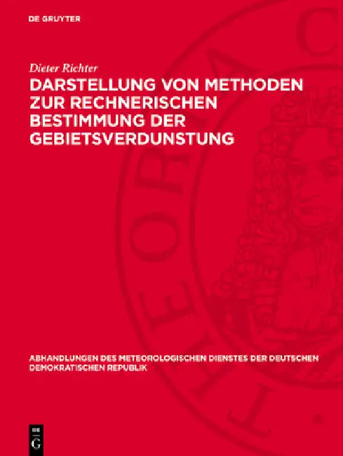 Darstellung Von Methoden Zur Rechnerischen Bestimmung Der Gebietsverdunstung by Dieter Richter