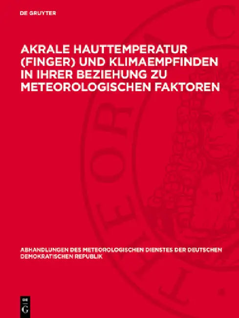 Akrale Hauttemperatur (Finger) Und Klimaempfinden in Ihrer Beziehung Zu Meteorologischen Faktoren by Nocontributor