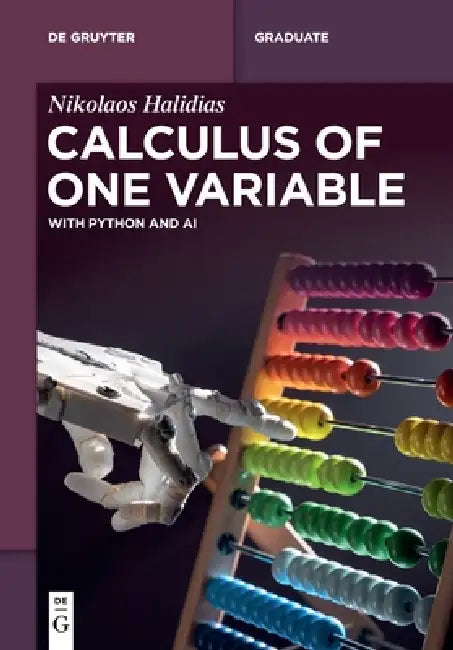Calculus of One Variable: With Python and AI by Nikolaos Halidias