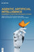 Agentic Artificial Intelligence: Engineering AI Agents for Autonomous AI Systems by Pethuru Raj, B. Sundaravadivazhagan, Muthu Ramachandran