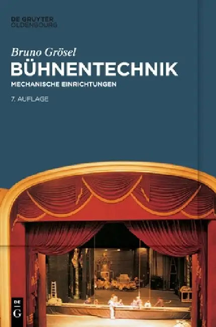 Bühnentechnik: Mechanische Einrichtungen by Bruno Grösel
