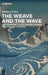 The Weave and the Wave: How Process-Relational Thinking Changed the World and Ourselves by Michael Foley