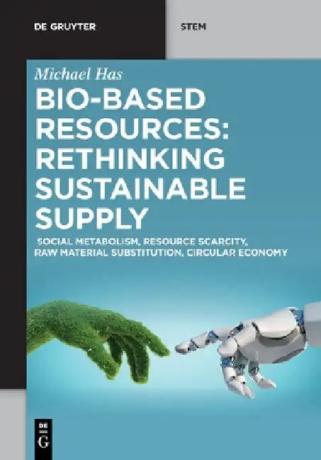 Bio-Based Resources: Rethinking Sustainable Supply by Michael Has