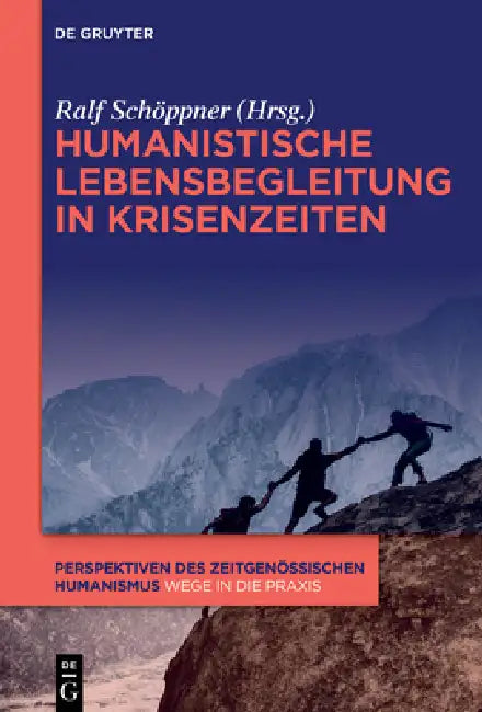 Humanistische Lebensbegleitung in Krisenzeiten by Ralf Schöppner