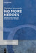 No More Heroes: Neronian Readings of Silius Italicus' >Punica by Theodore Antoniadis