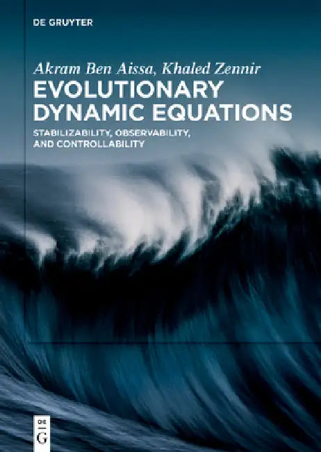 Evolutionary Dynamic Equations: Stabilizability, Observability, and Controllability by Akram Ben Aissa