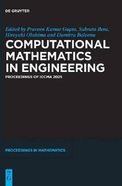 Computational Mathematics in Engineering: Proceedings of Iccma 2025 by Praveen Kumar Gupta, Subrata Bera, Hiroyuki Ohshima