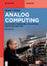 Analog Computing: Development, Programming, Applications, and Future Directions by Bernd Ulmann