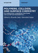 Polymers, Colloids, and Surface Chemistry: Polymerization, Suspensions, Emulsions, and Adsorption Fundamentals by Shramila Yadav, Meenakshi Gupta