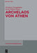 Archelaos Von Athen by Theofanis Tsiampokalos