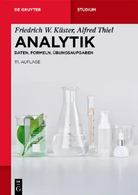 Analytik: Daten, Formeln, Übungsaufgaben by Friedrich W. Küster, Alfred Thiel, Andreas Seubert