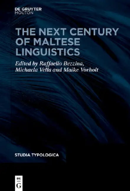 The Next Century of Maltese Linguistics by Maike Vorholt
