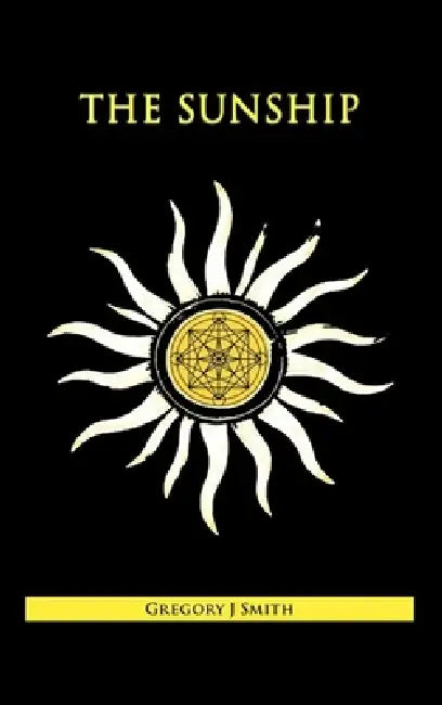 The Sunship by Gregory J. Smith