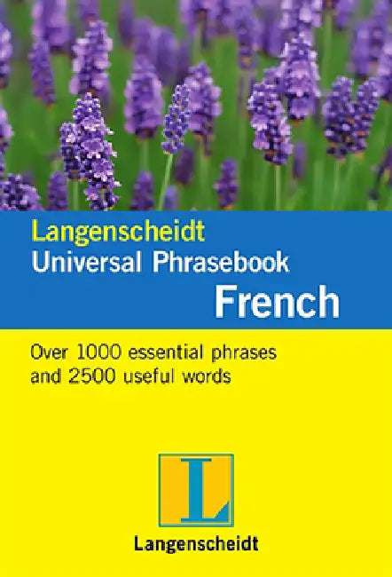 Langenscheidt Universal Phrasebook French: Over 1,000 Essential Phrases and 2,500 Useful Words French-English by Langenscheidt Editorial Team