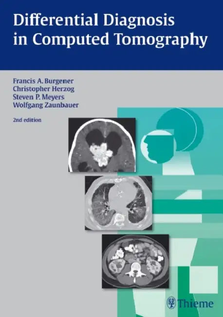 Differential Diagnosis in Computed Tomography by Francis A. Burgener, Christopher Herzog, Steven Meyers