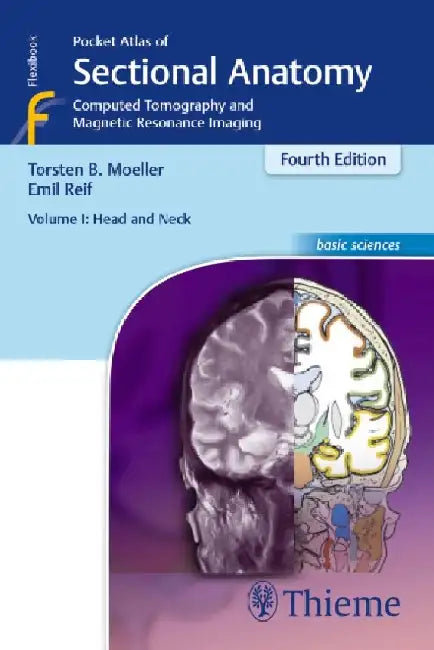 Pocket Atlas of Sectional Anatomy, Volume I: Head and Neck: Computed Tomography and Magnetic Resonance Imaging by Torsten Bert Moller