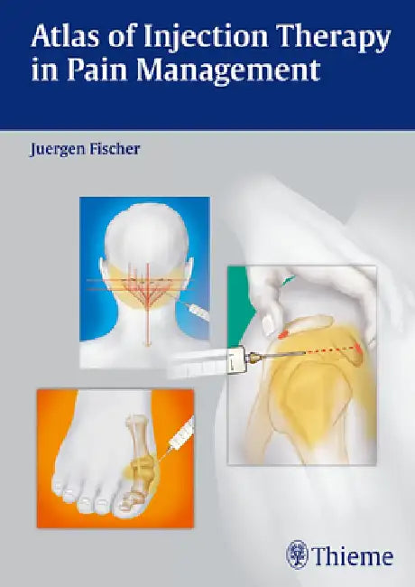 Atlas of Injection Therapy in Pain Management by Jürgen Fischer