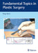 Fundamental Topics in Plastic Surgery by Diego Marre