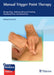 Manual Trigger Point Therapy: Recognizing, Understanding and Treating Myofascial Pain and Dysfunction by Roland Gautschi