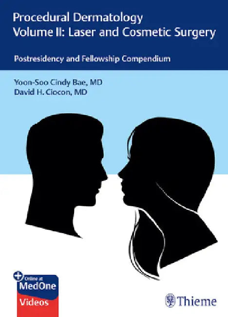 Procedural Dermatology Volume II: Laser and Cosmetic Surgery: Postresidency and Fellowship Compendium by Yoon-Soo Cindy Bae