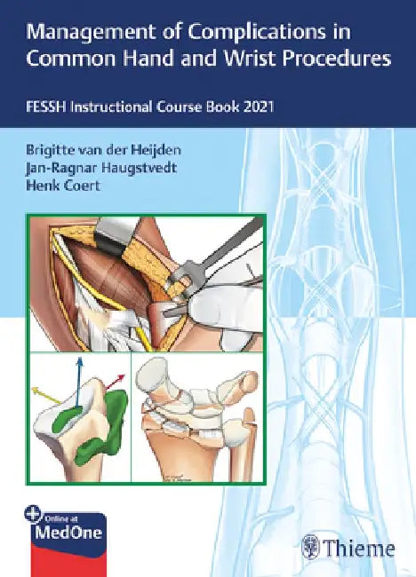 Management of Complications in Common Hand and Wrist Procedures: Fessh Instructional Course Book 2021 by Brigitte Van Der Heijden
