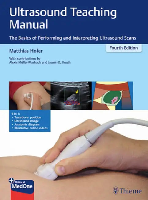 Ultrasound Teaching Manual: The Basics of Performing and Interpreting Ultrasound Scans by Matthias Hofer